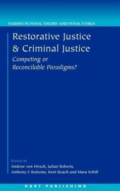 Restorative Justice and Criminal Justice - von Hirsch, Andrew / Roberts, Julian / Bottoms, Anthony E / Roach, Kent / Schiff, Mara (eds.)