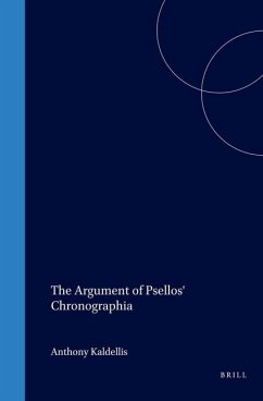 The Argument of Psellos' Chronographia: - Kaldellis, Anthony