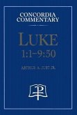 Luke 1:1-9:50 - Concordia Commentary