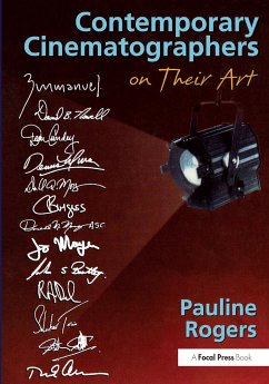 Contemporary Cinematographers on Their Art - Rogers, Pauline B