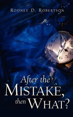 After the Mistake, Then What? - Robertson, Rodney D.