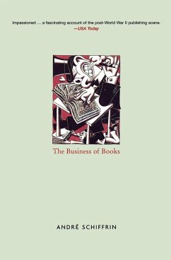 The Business of Books - Schiffrin, Andre