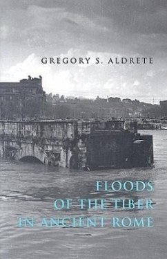 Floods of the Tiber in Ancient Rome - Aldrete, Gregory S