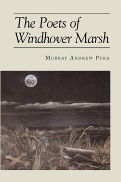 The Poets of Windhover Marsh - Pura, Murray A.