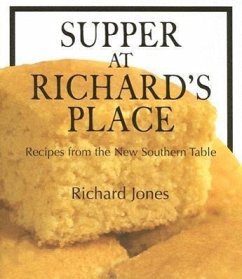 Supper at Richard's Place: Recipes from the New Southern Table - Jones, Richard