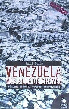Venezuela más allá de Chávez : crónicas sobre el 