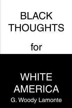 Black Thoughts for White America - LaMonte, G. Woody