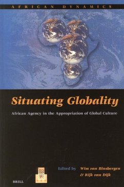 Situating Globality - Binsbergen, Wim van / Dijk, Rijk van (eds.)