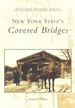 New York State's Covered Bridges - Wilson, Richard R.