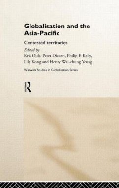 Globalisation and the Asia-Pacific - Dicken, Peter / Kong, Lily / Olds, Kris (eds.)