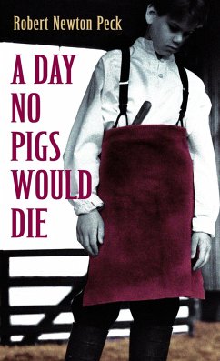 A Day No Pigs Would Die - Peck, Robert Newton