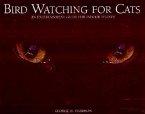 Bird Watching for Cats: An Entertainment Guide for Indoor Felines