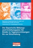 Der Bayerische Bildungs- und Erziehungsplan für Kinder in Tageseinrichtungen bis zur Einschulung