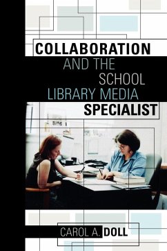 Collaboration and the School Library Media Specialist - Doll, Carol A.