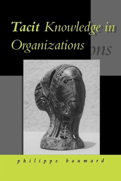 Tacit Knowledge in Organizations - Baumard, Philippe