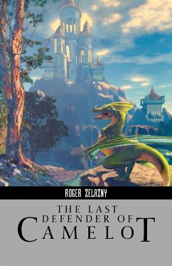 The Last Defender of Camelot - Zelazny, Roger