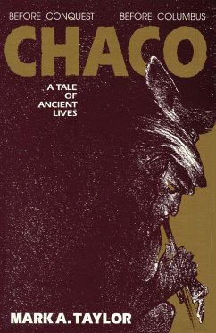 Chaco, A Tale of Ancient Lives - Taylor, Mark A.