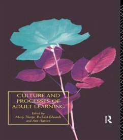 Culture and Processes of Adult Learning - Edwards, Richard / Hanson, Ann / Thorpe, Mary (eds.)