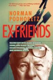 Ex Friends: Falling Out with Allen Ginsberg, Lionel and Diana Trilling, Lillian Hellman, Hannah Arendt, and Norman Mailer