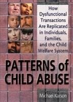 Patterns of Child Abuse - Karson, Michael Sparks, Elizabeth E. (Development and Education Psychology, Boston College, Chestnut Hill, MA, USA)