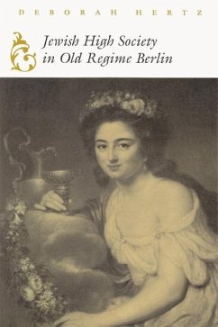 Jewish High Society in Old Regime Berlin - Hertz, Deborah