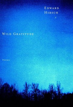 Wild Gratitude - Hirsch, Edward