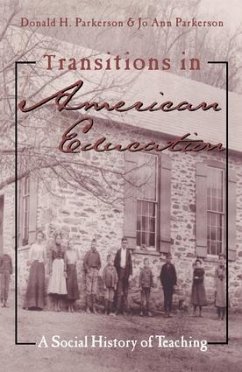 Transitions in American Education - Parkerson, Donald; Pakerson, Jo Ann