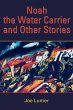 Noah the Water Carrier and Other Stories - Bild 1