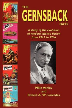 The Gernsback Days - Ashley, Mike; Lowndes, Robert A. W.; Ashley, Michael