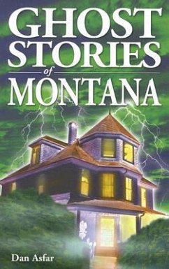 Ghost Stories of Montana - Asfar, Dan