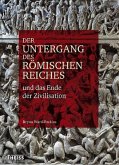 Der Untergang des Römischen Reiches und das Ende der Zivilisation