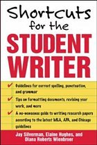 Shortcuts for the Student Writer - Silverman, Jay; Hughes, Elaine; Wienbroer, Diana Roberts
