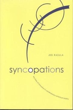 Syncopations: The Stress of Innovation in Recent American Poetry - Rasula, Jed