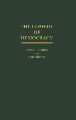 The Comedy of Democracy - Combs, James E.; Blank, Robert H.; Nimmo, Dan