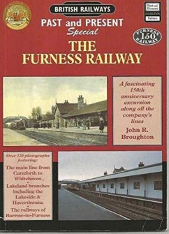 British Railways Past and Present Special: The Furness Railway - Broughton, John