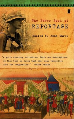 The Faber Book of Reportage - Carey, Professor John