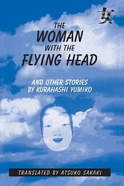 The Woman with the Flying Head and Other Stories - Yumiko, Kurahashi; Sakaki, Atsuko