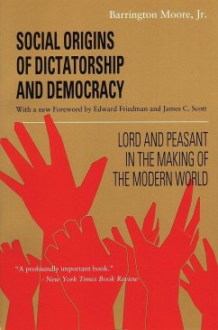 Social Origins of Dictatorship and Democracy: Lord and Peasant in the Making of the Modern World - Moore, Barrington