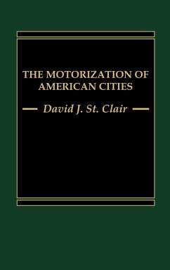 The Motorization of American Cities - St Clair, David