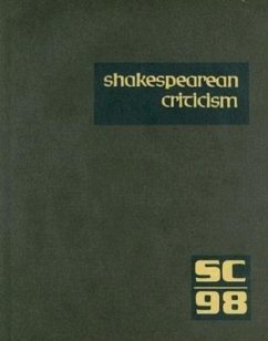 Shakespearean Criticism: Excerpts from the Criticism of William Shakespeare's Plays & Poetry, from the First Published Appraisals to Current Ev