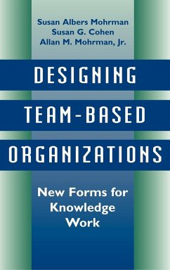Designing Team-Based Organizations - Mohrman, Susan Albers; Cohen, Susan G; Mohrman, Allan M