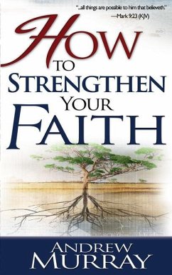 How to Strengthen Your Faith - Murray, Andrew