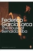 The House of Bernarda Alba and Other Plays - Lorca, Federico Garcia