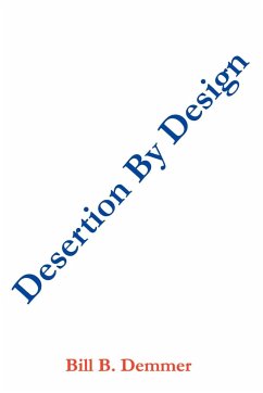 Desertion By Design - Demmer, Bill B.