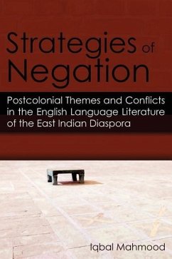 Strategies of Negation: Postcolonial Themes and Conflicts in the English Language Literature of the East Indian Diaspora - Mahmood, Iqbal