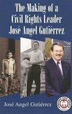 The Making of a Civil Rights Leader: Jose Angel Gutierrez
