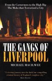 The Gangs of Liverpool: From the Cornermen to the High Rip - The Mobs That Terrorised a City