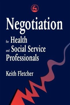 Negotiation for Health and Social Service Professionals - Fletcher, Keith