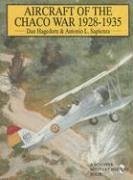 Aircraft of the Chaco War 1928-1935 - Hagedorn, Dan; L. Sapienza, Antonio