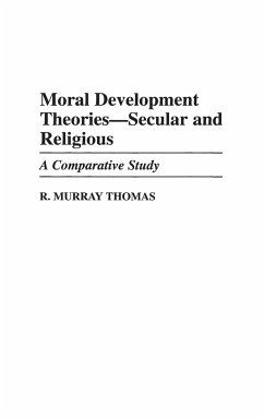 Moral Development Theories -- Secular and Religious - Thomas, R. Murray